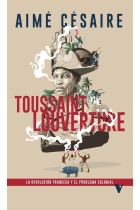 Toussaint Louverture. La Revolución Francesa y el problema colonial