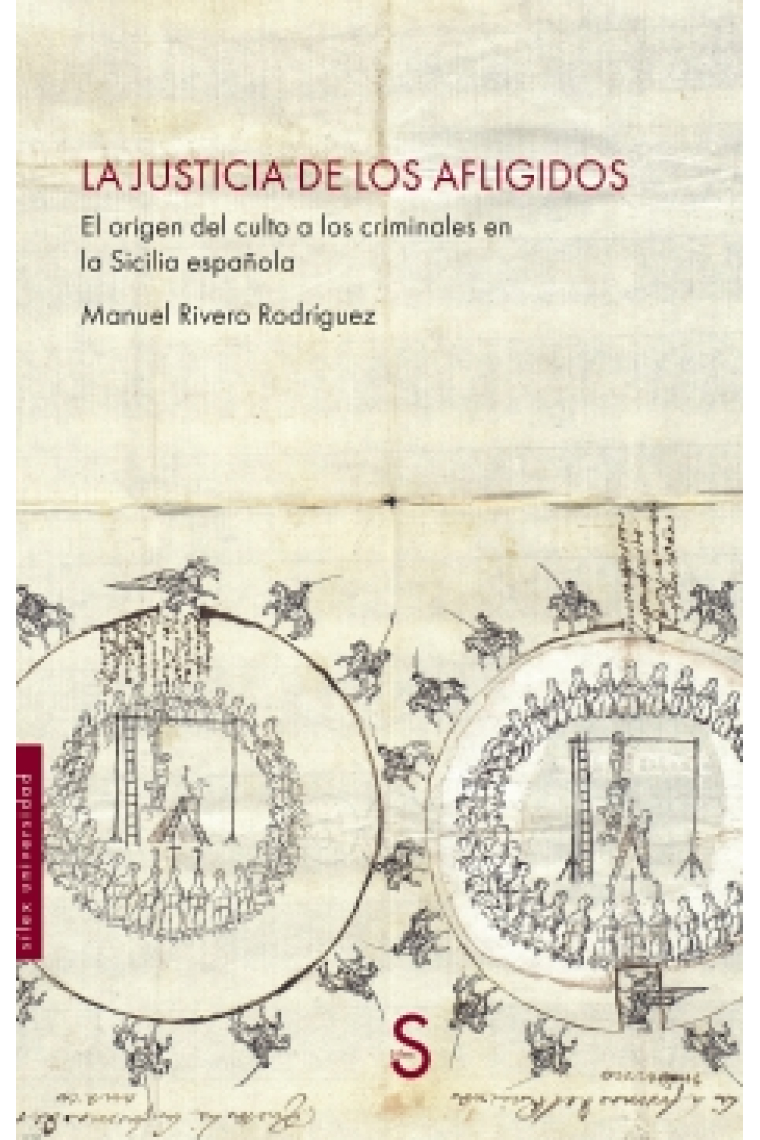 La justicia de los afligidos. El origen del culto a los criminales en la Sicilia española