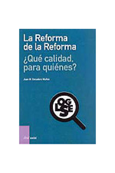 La Reforma de la reforma ¿Qué calidad, para quiénes?