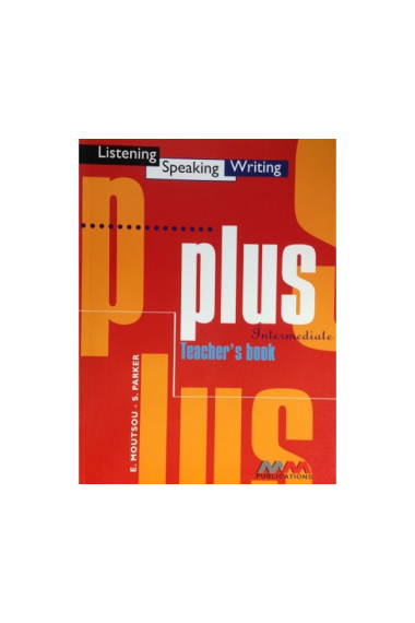 Plus Intermediate. Listening, speaking, Writing. Teacher's Book