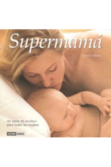 Supermamá. Un plan de acción para todas las madres