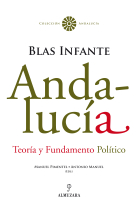 Blas Infante. Andalucía. Teoría y fundamento político