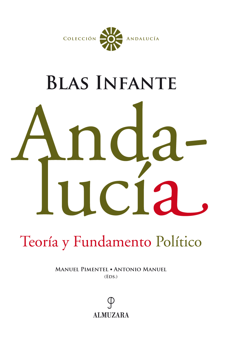 Blas Infante. Andalucía. Teoría y fundamento político