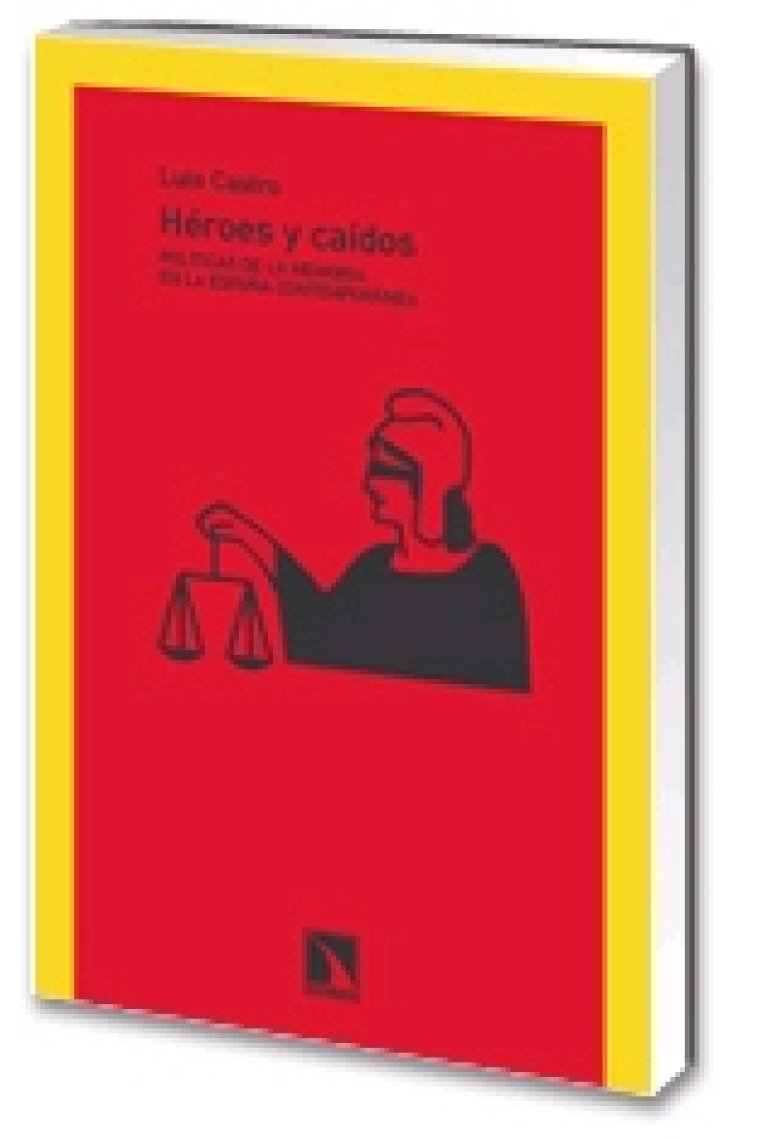 Héroes y caídos. Políticas de la memoria en la España contemporánea