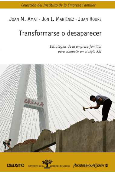 Transformarse o desaparecer. Estrategias de la empresa familiar para competir en el siglo XXI