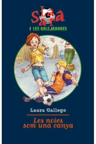 La Sara i les golejadores 2. Les noies som una canya (+10)