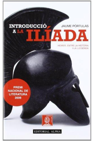 Introducció a la Ilíada: Homer, entre la història i la llegenda