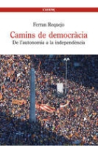 Camins de democràcia. De l'autonomia a la independència