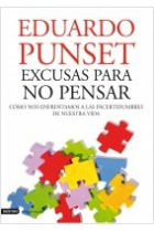 Excusas para no pensar: cómo nos enfrentamos a las incertidumbres de nuestra vida