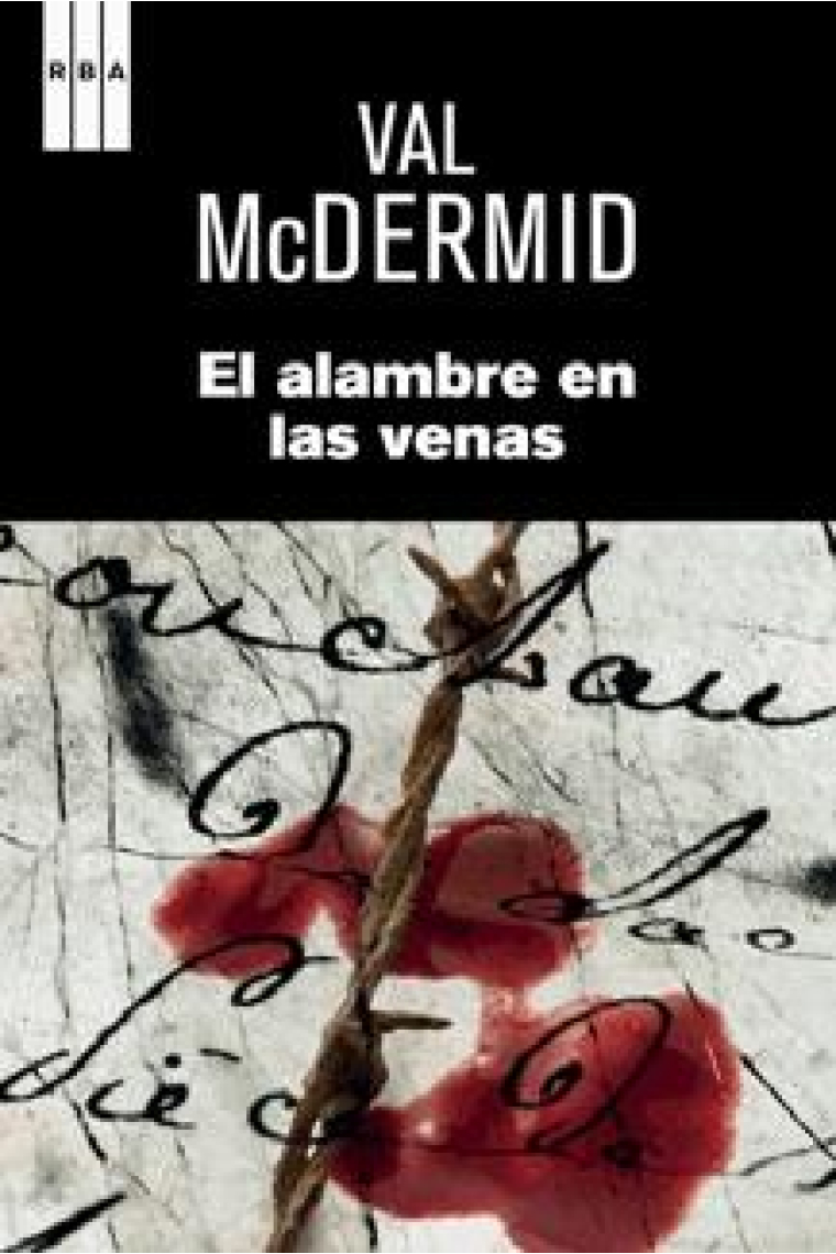 El alambre en las venas. (Un caso de Tony Hill y Carol Jordan)