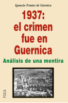 1937: el crimen fue en Guernica. Análisis de una mentira