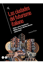 Las ciudades del futurismo italiano. Vida y arte moderno: Milán, París, Berlín, Roma (1909-1915)