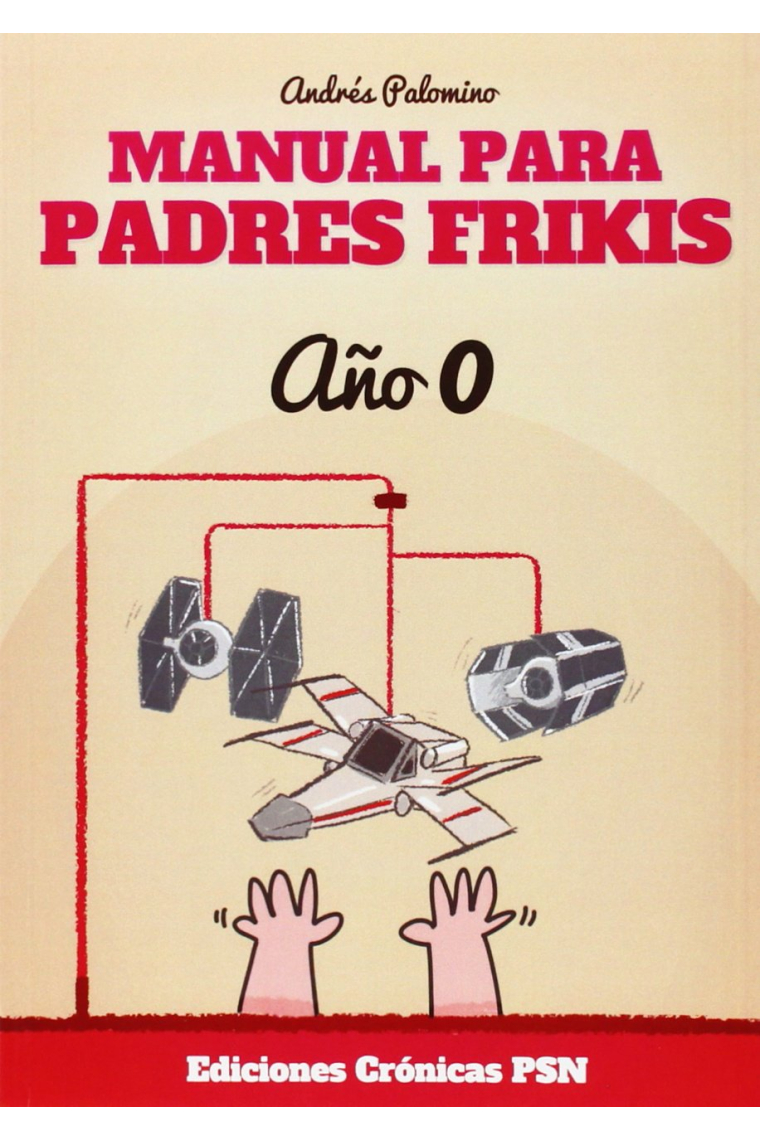 Manual para padres frikis -año 0-