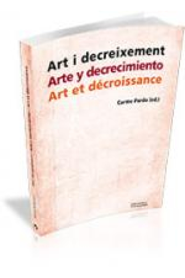 Art i decreixement. Arte y decrecimiento. Art et décroissance