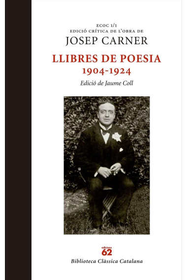 Edició Crítica de les Obres Completes: Llibres de poesia 1904-1924 (Edició a cura del Dr. Jaume Coll)