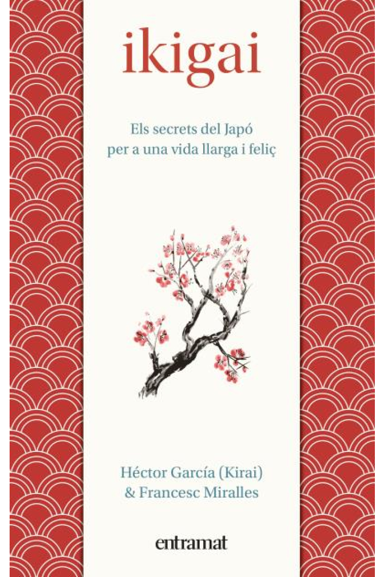 Ikigai. Els secrets de Japó per a una vida llarga i feliç