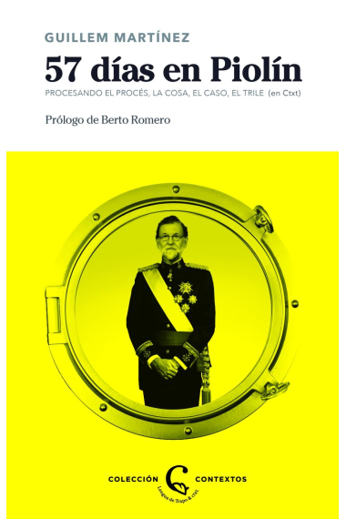 57 días en Piolín. Procesando el Procés, el Caso, la Cosa, la Trila