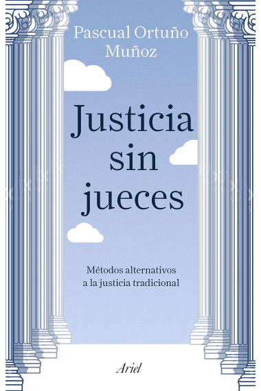 Justicia sin jueces. Métodos alternativos a la justicia tradicional