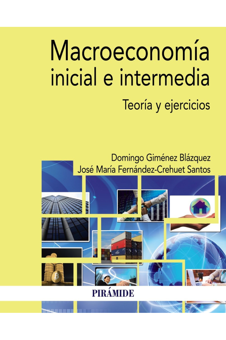 Macroeconomía inicial e intermedia. Teoría y ejercicios