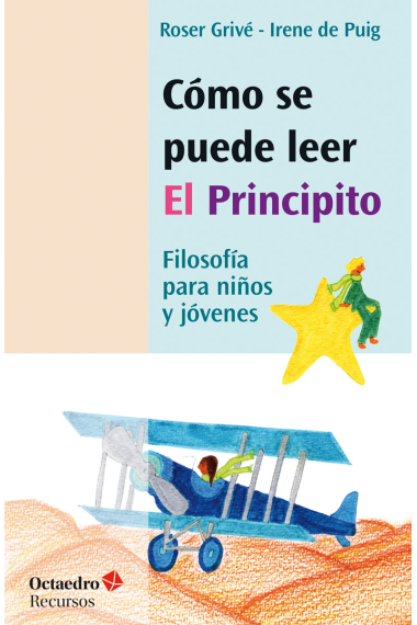 Cómo se puede leer El Principito (Filosofía para niños y jóvenes)