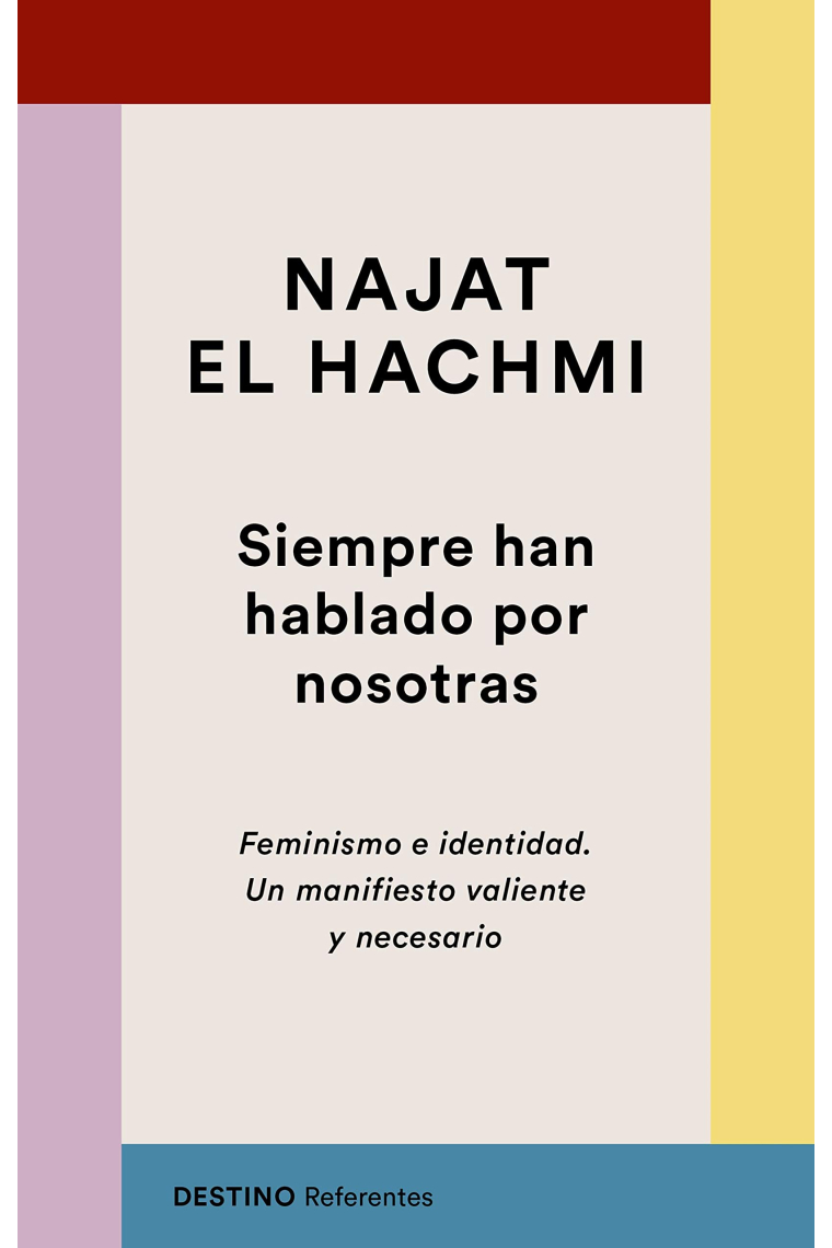 Siempre han hablado por nosotras. Feminismo e identidad. Un manifiesto valiente y necesario