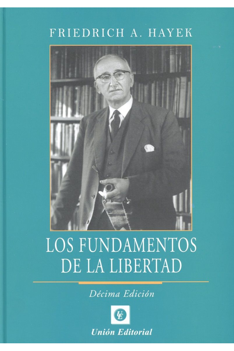 Los fundamentos de la libertad (Décima edición)