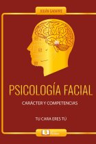 Psicología facial.Carácter y competencias. Tu cara eres tú