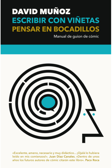 Escribir con viñetas, pensar en bocadillos. Manual de guion de cómic