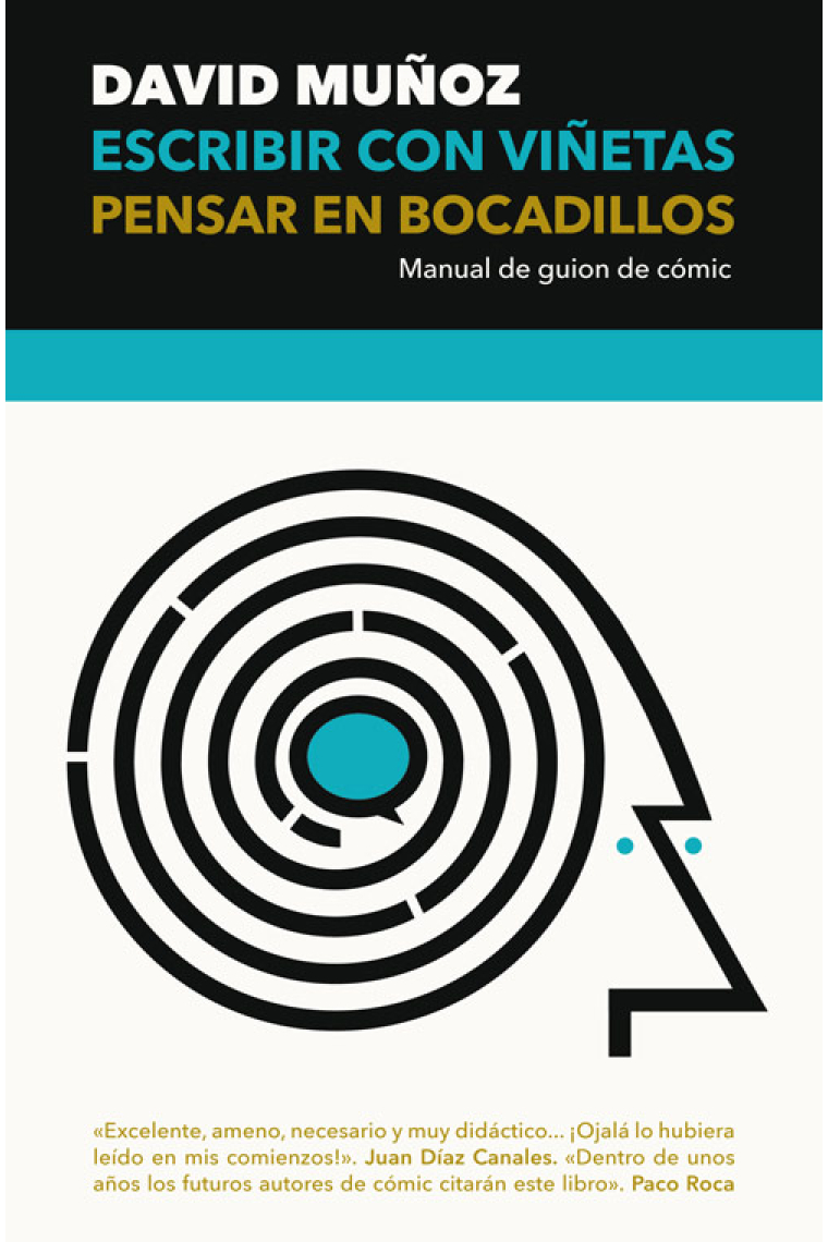 Escribir con viñetas, pensar en bocadillos. Manual de guion de cómic