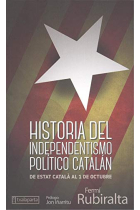 Historia del independentismo político catalán. De Estat Català al 1 de Octubre