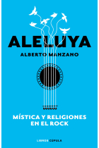 Aleluya. Mística y religiones en el rock