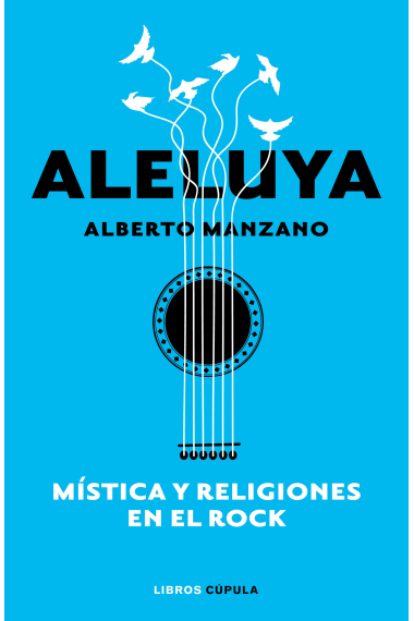 Aleluya. Mística y religiones en el rock