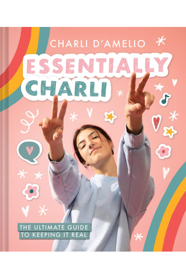 Essentially Charli: The Ultimate Guide to Keeping It Real