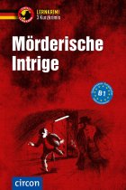 Mörderische Intrige - 3 Kurzkrimis: Deutsch als Fremdsprache (DaF) B1