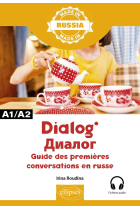 Dialog - Guide des premières conversations en russe - A1/A2 - Avec fichiers audio: Guide des premières conversations en russe