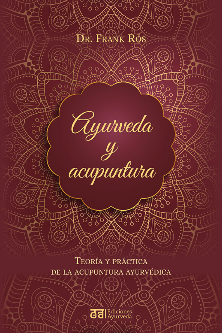 Ayurveda y acupuntura. Teoría y práctica de la acupuntura ayurvédica