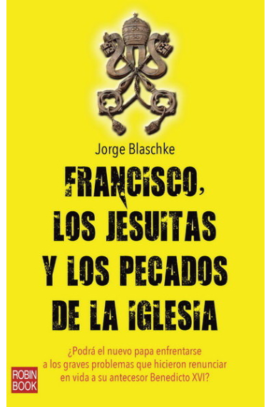 FRANCISCO, LOS JESUITAS Y LOS PECADOS DE LA IGLESIA