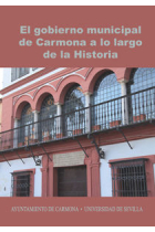 El gobierno municipal de Carmona a lo largo de la Historia