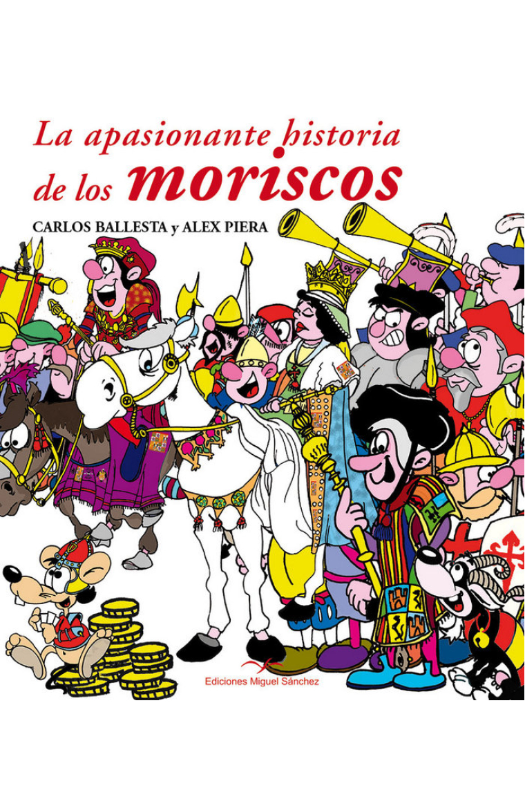 LA APASIONANTE HISTORIA DE LOS MORISCOS