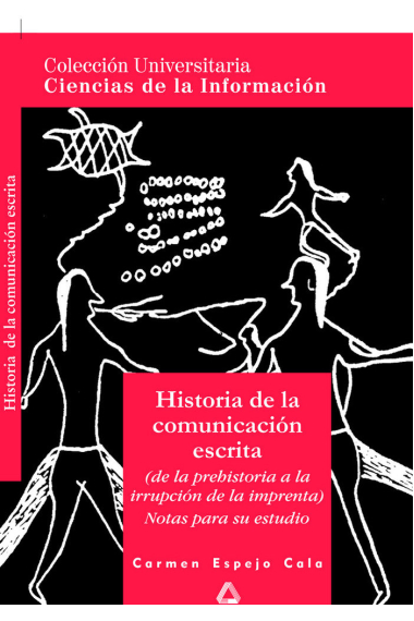 Historia de la comunicación escrita. Colección universitaria: ciencias de la información.