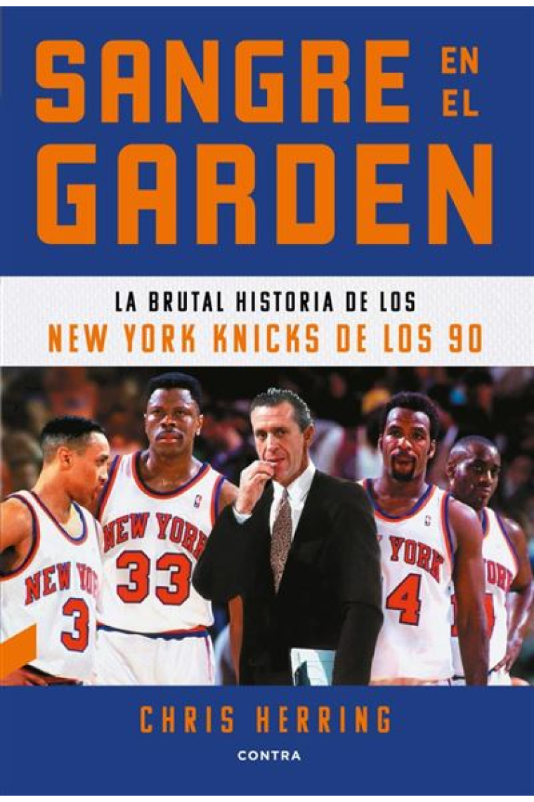 Sangre en el Garden. La brutal historia de los New York Knicks de los 90