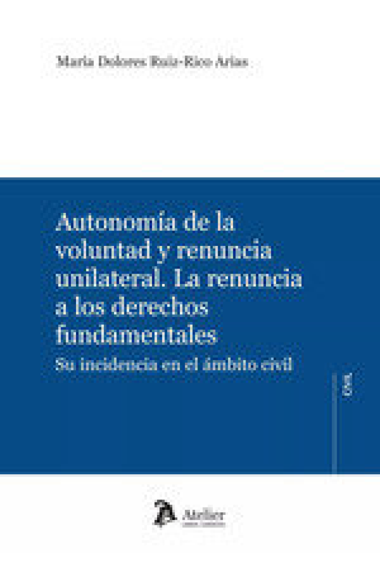 AUTONOMIA DE LA VOLUNTAD Y RENUNCIA UNILATERAL LA RENUNCIA