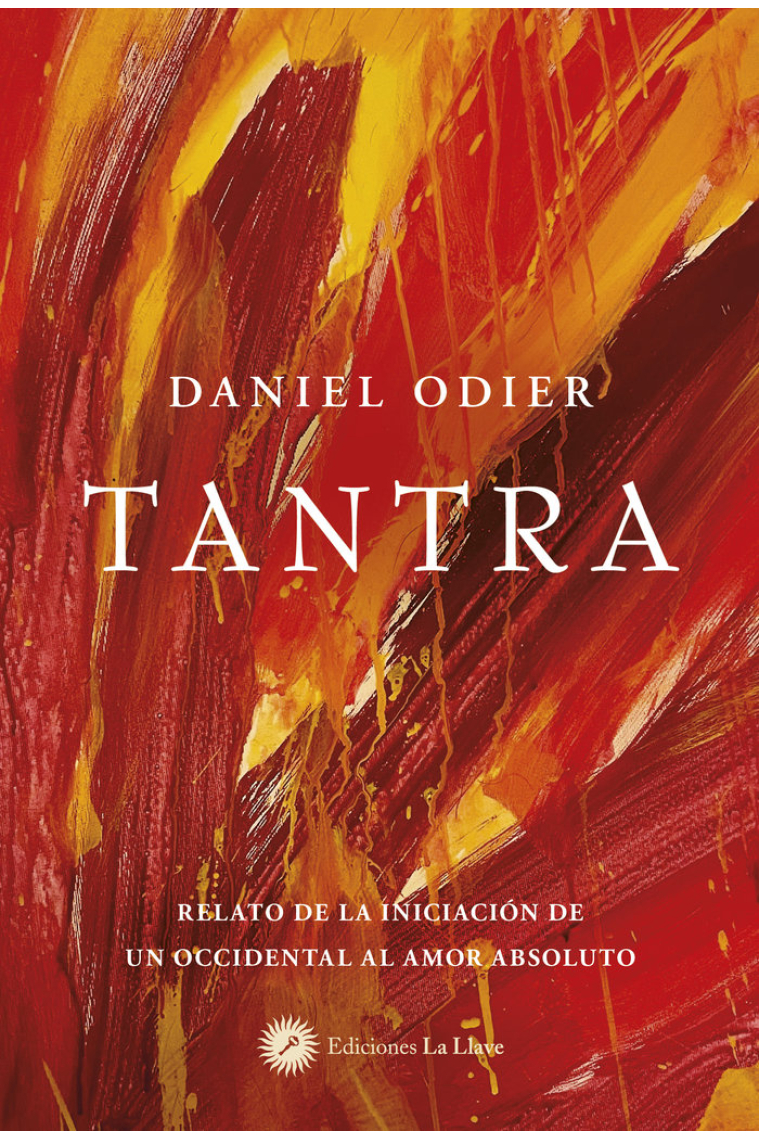 Tantra. Relato de la iniciación de un occidental al amor absoluto