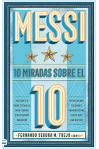 Messi: 10 miradas sobre el 10