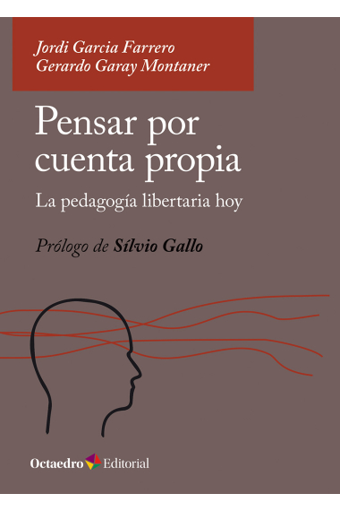 Pensar por cuenta propia. La pedagogía libertaria hoy