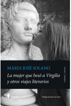 La mujer que besó a Virgilio y otros viajes literarios