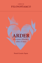 Arder: un ensayo filosófico sobre el amor (Libros de Filosofía & Co.)