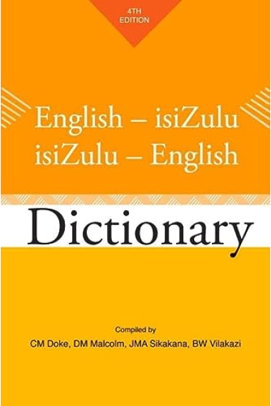 English-isiZulu / isiZulu-English Dictionary: Fourth Edition