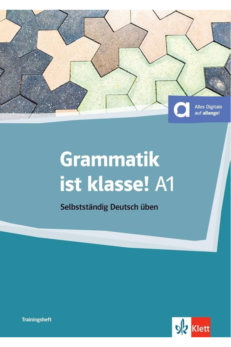 Grammatik ist Klasse! A1. Selbstständig Deutsch üben. Buch mit digitalen Extras.