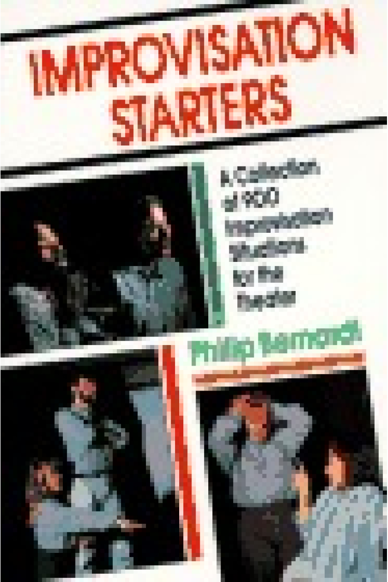 Improvisation starters (A collection of 900 improvisation situations for the theater)